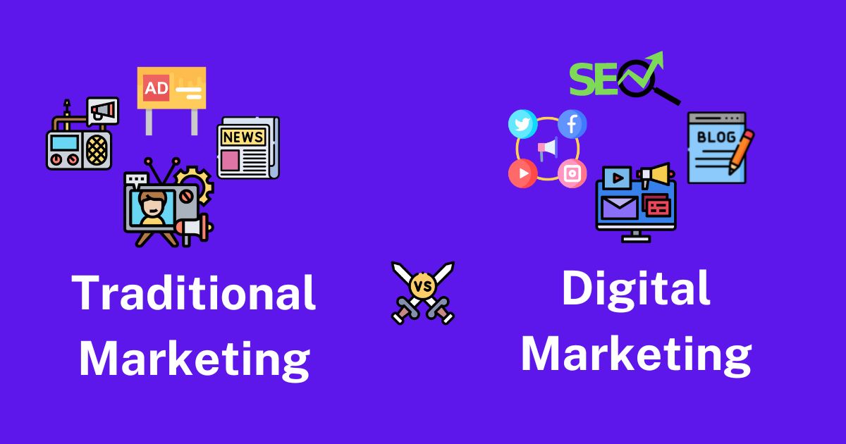 Traditional Marketing Vs Digital Marketing Which One is Better?