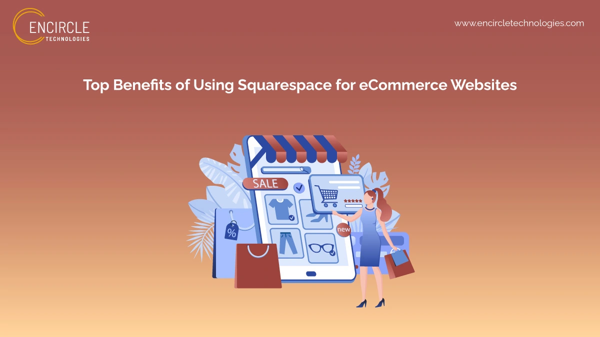 Top Benefits of Using Squarespace for eCommerce Websites
