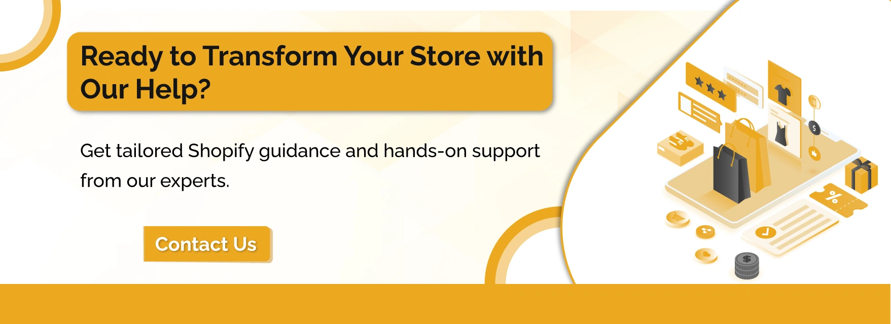 Ready to Transform Your Store with Our Help?